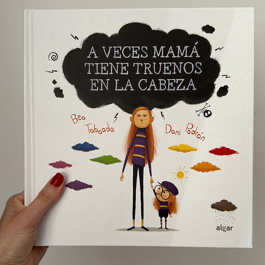 A VECES MAMA TIENE TRUENOS EN LA CABEZA